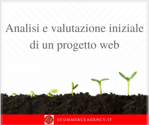 EcommerceAgency.it: analisi iniziale e valutazione di un progetto web